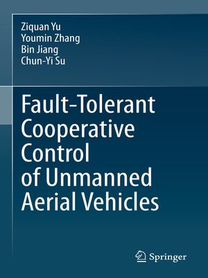 cover image of Fault-Tolerant Cooperative Control of Unmanned Aerial Vehicles